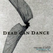 Dead Can Dance - Live from Théâtre St (Live from Théâtre St-Denis, Montreal, QC. October 4th, 2005) (2022) FLAC