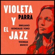 Emiliano Gonzalez Toro & Thomas Enhco - Violeta y el Jazz (2021) [Hi-Res]
