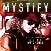 Michael Hutchence - Mystify: A Musical Journey With Michael Hutchence (2019)