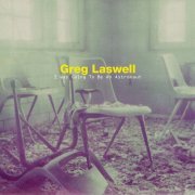 Greg Laswell - I Was Going To Be An Astronaut (Bonus) (2014)
