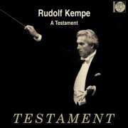 Rudolf Kempe - A Testament (2014)