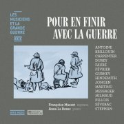 Anne Le Bozec, Françoise Masset - Pour en finir avec la guerre (Les musiciens et la Grande Guerre, Vol. 29) (2018)