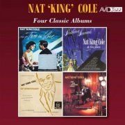 Nat King Cole - Four Classic Albums (Sings for Two in Love / Penthouse Serenade / 10th Anniversary Album / Just One of Those Things) (Digitally Remastered) (2018)