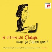 VA - Je n'aime pas Chopin, mais ça j'aime bien ! (2019)