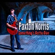 Paxton Norris - Something's Gotta Give (2011)