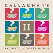 Callaghan - Callaghan's Acoustic Coffee House, Vol. 2 (2020)