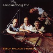 Lars Sundberg Trio - Bebop, Ballads & Blues (1999)