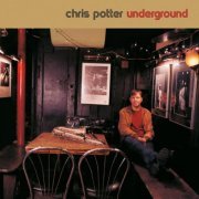 Chris Potter - Underground Quartet (2006) [Hi-Res]