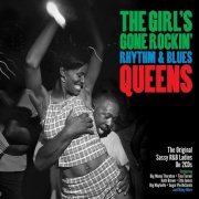 VA - The Girl's Gone Rocking:  Rhythm & Blues Queens (2019)