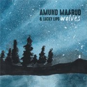 Amund Maarud & Lucky Lips - Wolves (2022) [Hi-Res]