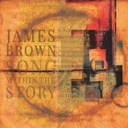 James Brown - Song Within the Story (2022)