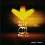 JeffD Clark - Trip Jazz On Radio (2009)