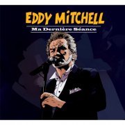 Eddy Mitchell - Ma Derniere Seance (2011)