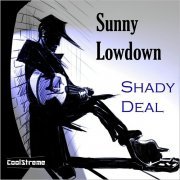 Sunny Lowdown - Shady Deal (2019)