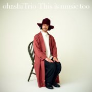 ohashiTrio - This is music too (2020) Hi-Res