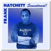 Frank Hatchett - Sensational (2021) [Hi-Res]