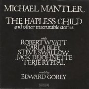 Michael Mantler - Hapless Child (1976)