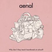 Aerial - Why Don't They Teach Heartbreak at School? [Japanese Edition] (2014)