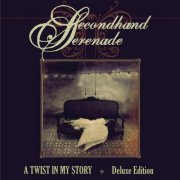Secondhand Serenade - A Twist In My Story (Deluxe Edition) (2009)