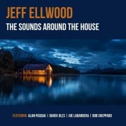 Jeff Ellwood - The Sounds Around the House (2020)