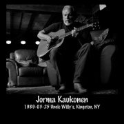 Jorma Kaukonen - 1989-03-25 Uncle Willy's, Kingston, NY (Live) (2022)