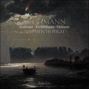 Stephen Hough - Schumann: Arabeske, Kreisleriana & Fantasie (2021) [Hi-Res]