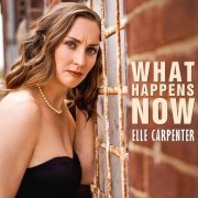 Elle Carpenter - What Happens Now (2021)