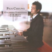 Pius Cheung - J.S. Bach: Goldberg-Variationen (arr. for solo marimba) (2006)