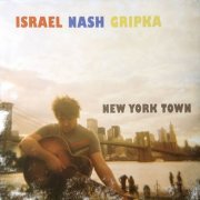 Israel Nash Gripka - New York Town (2009)