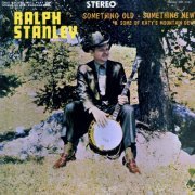 Ralph Stanley - Something Old, Something New (1971)