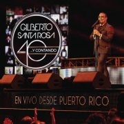 Gilberto Santa Rosa - 40... y Contando (En Vivo Desde Puerto Rico) (2019) [Hi-Res]