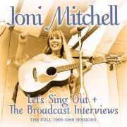 Joni Mitchell - Joni Mitchell - Let's Sing Out + The Broadcast Interviews (2021)