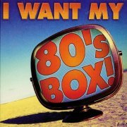 VA - I Want My 80's Box! (2001) [3CD]