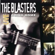 The Blasters - The Blasters Live: Going Home (2009)
