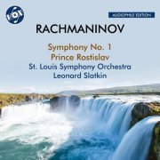 St. Louis Symphony Orchestra and Leonard Slatkin - Rachmaninoff: Symphony No. 1 & Prince Rostislav (2023 Remaster) (2023) [Hi-Res]