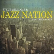 Steve Williams, Jazz Nation & Eddie Daniels - Steve Williams & Jazz Nation (2012)