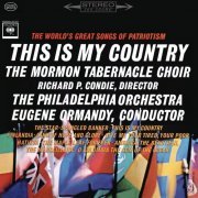 Eugene Ormandy, Philadelphia Orchestra - This Is My Country - The World's Great Songs of Patriotism and Brotherhood (2023 Remastered Version) (1965) [Hi-Res]
