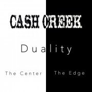 Cash Creek - Duality: The Center And The Edge (2019)