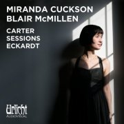 Miranda Cuckson & Blair McMillen - Carter, Sessions, Eckardt (2018) [Hi-Res]