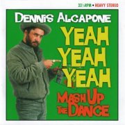 Dennis Alcapone - Yeah Yeah Yeah Mash Up The Dance (2013)