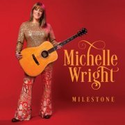 Michelle Wright - Milestone (2022) [Hi-Res]