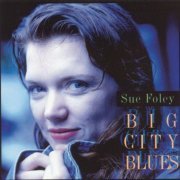 Sue Foley - Big City Blues (1996)
