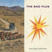 The Bad Plus - Inevitable Western (2014) [Hi-Res]