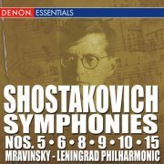 Yevgeny Mravinsky & Leningrad Philharmonic Orchestra - Shostakovich: Symphonies Nos. 5 - 6 - 8 - 9 - 10 - 15 (2009)