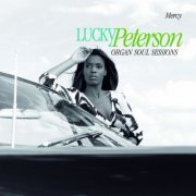 Lucky Peterson - Mercy (Organ Soul Sessions) (2009)