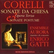 Ensemble Aurora - Corelli: Sonate da Chiesa Opera Terza & Sonate Postume (1999)