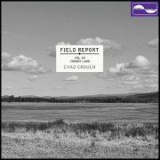 Chad Crouch - Field Report Vol XX: Conboy Lake (2021)