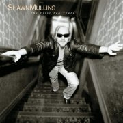 Shawn Mullins - The First Ten Years (1999)