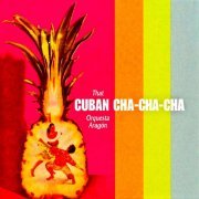 Orquesta Aragon - That Cuban Cha Cha Cha! (Remastered) (2019) [Hi-Res]