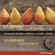 Les Boréades de Montréal, Francis Colpron - La Geniale: Sinfonias & Concertos (2011)